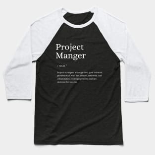 Project Manager Definition Project Management Gift Present Baseball T-Shirt